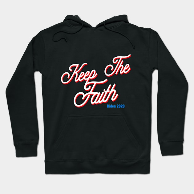 Keep the faith joe biden 2020 president Hoodie by Shirtz Tonight